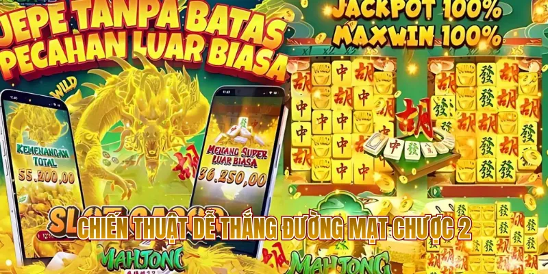 Chiến thuật dễ thắng Đường Mạt Chược 2