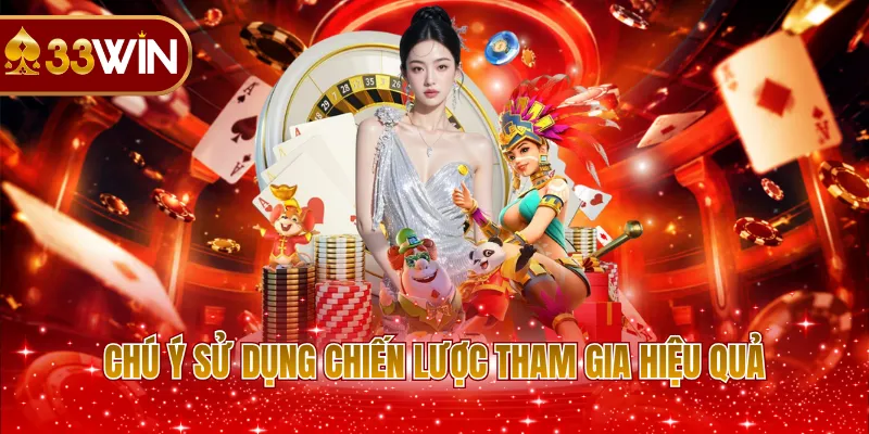 Chú ý sử dụng chiến lược tham gia hiệu quả