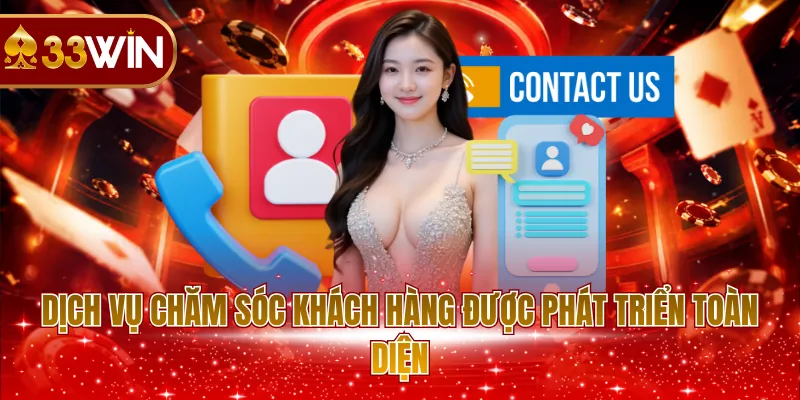 Dịch vụ chăm sóc khách hàng được phát triển toàn diện