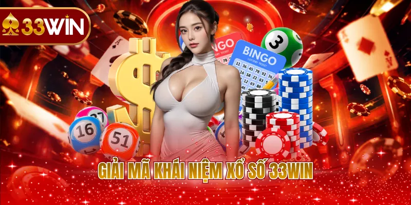Giải mã khái niệm xổ số 33WIN