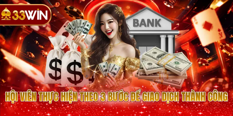 Hội viên thực hiện theo 3 bước để giao dịch thành công