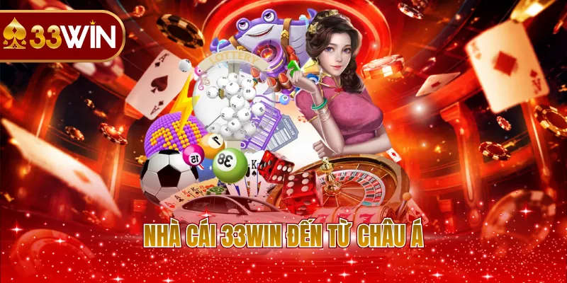 Nhà cái 33WIN đến từ châu Á