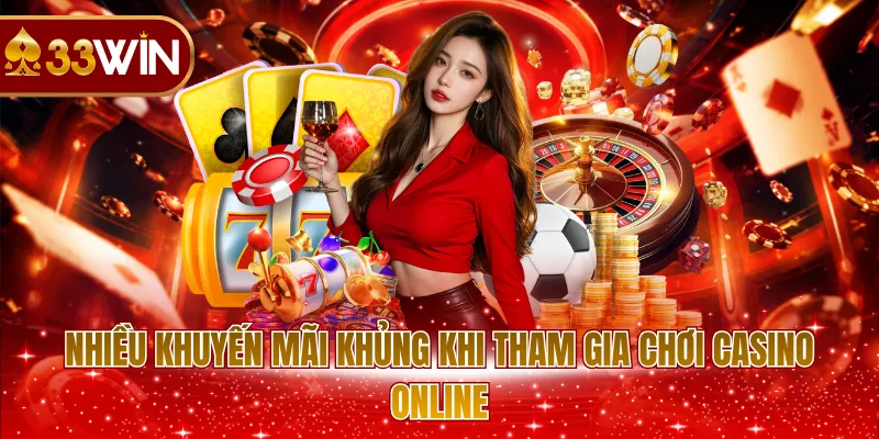 Nhiều khuyến mãi khủng khi tham gia chơi casino online
