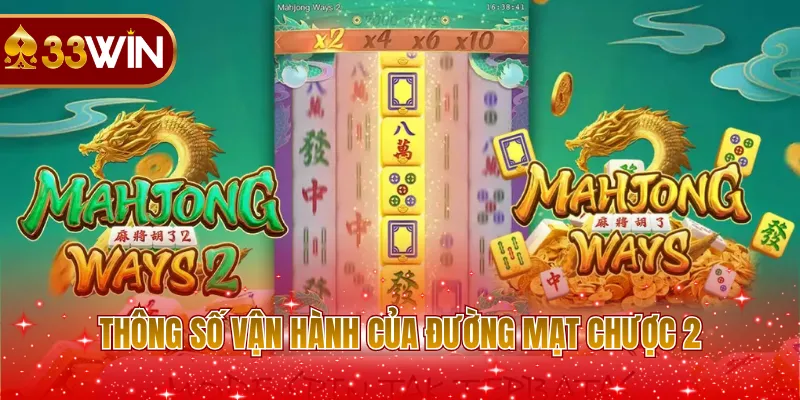 Thông số vận hành của Đường Mạt Chược 2