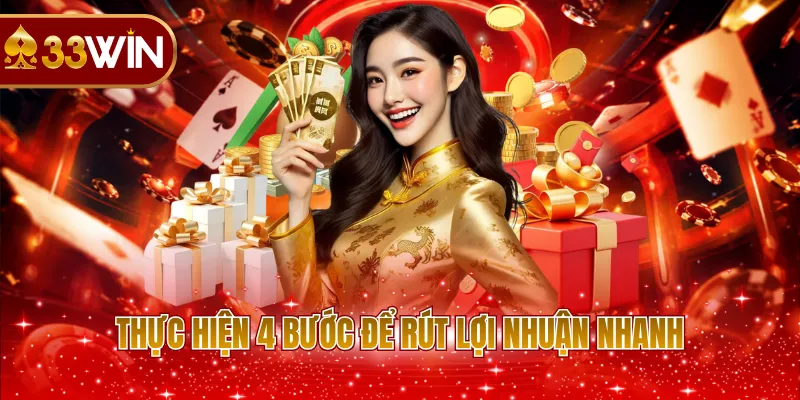 Thực hiện 4 bước để rút lợi nhuận nhanh
