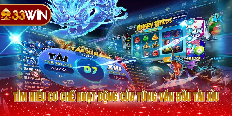 Tìm hiểu cơ chế hoạt động của từng ván đấu tài xỉu