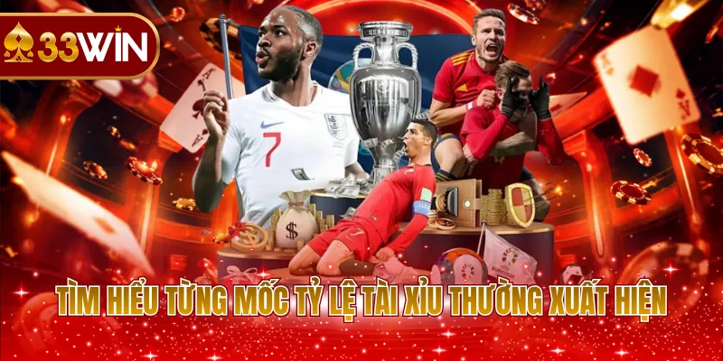 Tìm hiểu từng mốc tỷ lệ tài xỉu thường xuất hiện