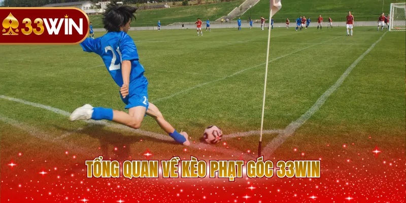 Tổng quan về kèo phạt góc 33WIN 